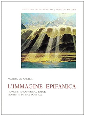 9788871190938-L'immagine epifanica. Hopkins, D'Annunzio, Joyce: momenti di una poetica.